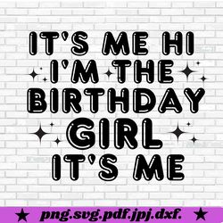 it's me hi i'm the birthday girl it's me