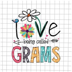 i love being called grams svg, love grandma svg, grandma quote svg, mother's day svg, funny mother's day svg