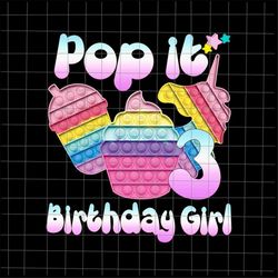 3rd birthday girl pop it png, birthday girl pop it unicorn png, girl pop it birthday png, birthday girl png, pop it png,