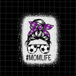 soccer ball mom life messy bun svg, soccer ball mother's day svg, mother's day svg, mother's day quote svg, mom life svg