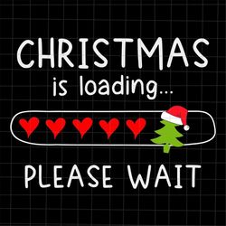 christmas is loading please wait svg, quote christmas svg, quote xmas svg