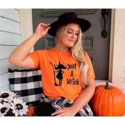 just a witch shirt, halloween witches shirt, halloween women shirt, halloween witch sweatshirt, witch broom halloween sh