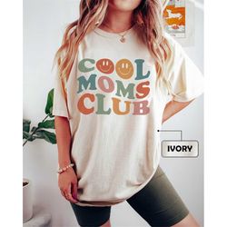 comfort colors cool moms club shirt, sarcastic mom shirt, birthday gift for mom, gift for mom, new mom gift, personalize