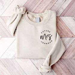 personalized future mrs sweatshirt, wedding & engagement sweater, customized name future mrs sweater, bridal shower gift