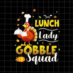 lunch lady gobble squad png, funny quote thanksgiving png, turkey thanksgiving png