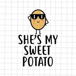 she is my sweet potato svg, couples thanksgiving svg,  i yam svg, funny quote thanksgiving svg