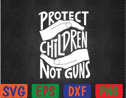 protect children not guns svg, eps, png, dxf, digital download