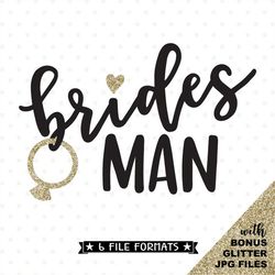 Bridesman SVG file, Bridesmaid shirt iron on design for men, Bridal Party gift SVG file, Wedding SVG, Wedding Party viny