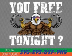 you free tonight bald eagle, funny patriotic 4th of july usa svg, eps, png, dxf, digital download