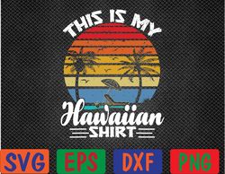 this is my hawaiian aloha hawaii svg, eps, png, dxf, digital download