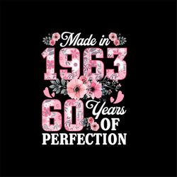 made in 1963 floral funny 60 years old 60th birthday women digital png