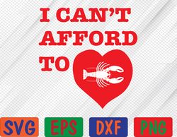 I CAN not AFFORD to love Lobster Svg, Eps, Png, Dxf, Digital Download