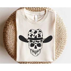 cow print cowboy hat svg, skull in cowboy hat svg, cowboy skeleton svg, howdy shirt svg, western svg, cowgirl svg, texas