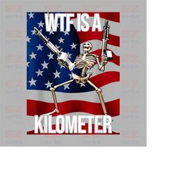 wtf is a kilometer png, official 4th of july cringeys wtf is a kilometer png, my pronouns are usa - rosalieualansellera