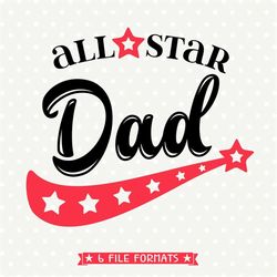 fathers day svg, all star dad svg file, fathers day gift svg, dad svg design, fathers day iron on file, commercial svg f