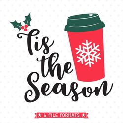 red cup season svg, christmas svg, red cup shirt svg file, tis the season dxf, christmas shirt iron on file, christmas c