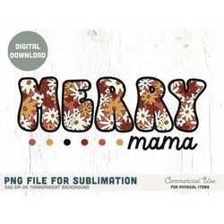MERRY mama retro PNG for sublimation - Retro christmas florals png, daisy retro holiday png, Womens tee png - Commercial