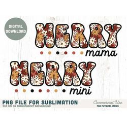 MERRY mama & mini retro PNG for sublimation - Retro christmas florals png, retro holiday png, mommy and me png- Commerci
