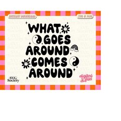 what goes around comes around svg, protection svg, karma svg, evil eye svg, good vibes svg, cut file for cricut, commerc