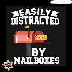 easily distracted by mailboxes svg, trending svg, mailboxes svg, post office svg, letters svg, postman svg, post carrier