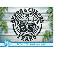 beer birthday 35 years svg files for cricut. anniversary gift beer birthday png, svg, dxf clipart files. 35th bithday gi