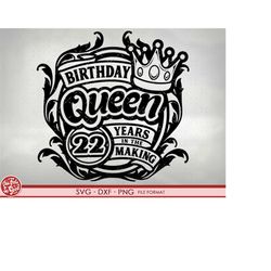 22nd birthday svg files for cricut. birthday gift 22nd birthday png, svg, dxf clipart files. birthday queen 22nd birthda