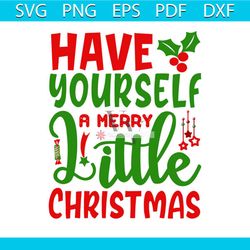 Have Yourself A Merry Little Christmas Ornament Svg, Christmas Svg
