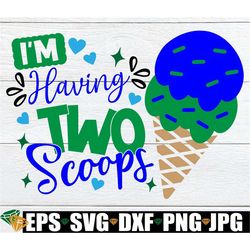 i'm having two scoops, twin boys baby shower, twin boys, twins svg, twins baby shower, twin boys pregnancy announcment,p