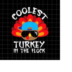 coolest turkey in the flock svg, turkey kids thanksgiving svg, kids thanksgiving svg, cute turkey svg