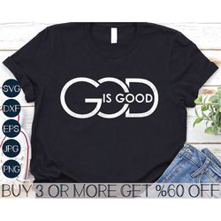 god is good svg, christian svg, religious shirt svg, bible verse svg, jesus svg, png, svg files for cricut, sublimation