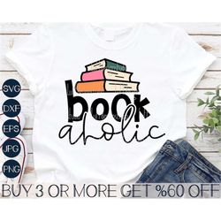 bookaholic svg, reading svg, bookworm svg, book lover svg, back to school svg, png, svg files for cricut, sublimation de