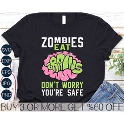 zombies eat brain svg, funny adult halloween svg, horror svg, sarcastic svg, png, svg files for cricut, sublimation desi