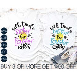 will trade bother sister for eggs svg, funny kids easter svg, siblings svg, family png, svg files for cricut, sublimatio