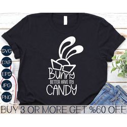 bunny better have my candy svg, funny easter svg, adult easter svg, sarcastic svg, png, svg files for cricut, sublimatio