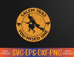 Salem 1692 You Missed One Funny Salem Halloween Witch & Cat Svg, Eps, Png, Dxf, Digital Download