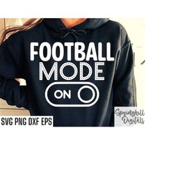 football mode on svg | football season shirt | school sports cut files | football quotes | t-shirt designs | high school