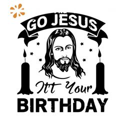 go jesus it your birthday svg, christmas svg, christmas jesus svg, jesus birthday svg, christmas candle svg, snow svg,