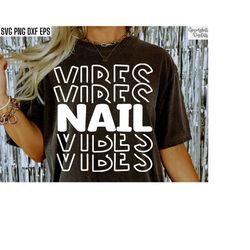 nail vibes | manicurist svg | manicure shirt pngs | nail salon tshirt designs | nail technician svgs | nail tech quotes