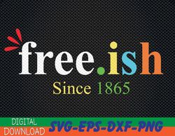 juneteenth free-ish 1865 accents black history pride svg, eps, png, dxf, digital download