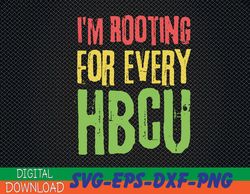 i'm rooting for every hbcu black history month hbcu svg, eps, png, dxf, digital download