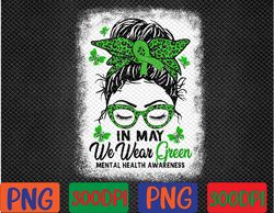 green messy bun in may we wear green mental health awareness png, digital download