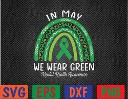 in may we wear green mental health awareness svg, eps, png, dxf, digital download