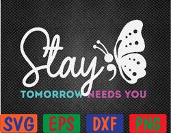 stay tomorrow needs you mental health awareness graphic svg, eps, png, dxf, digital download