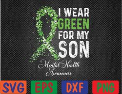 i wear green for my son mental health awareness month svg, eps, png, dxf, digital download