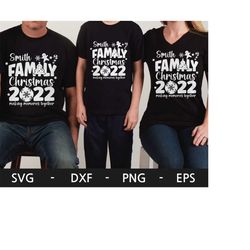 christmas 2022 family shirt  svg, happy christmas svg, christmas 2022 svg, making memories together, family shirt svg, s