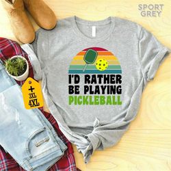 i'd rather be playing pickleball shirt, sports lover gift, pickleball season t-shirt, pickleball coach shirt, pickleball