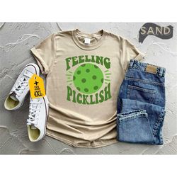 feeling picklish shirt, pickleball shirt, sports lover gift, pickleball season t-shirt, pickleball coach shirt, pickleba