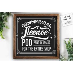 extended pod commercial license for my entire shop svg print on demand license