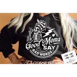 good moms say bad words svg, good moms svg, good mums say bad words svg,  good moms svg