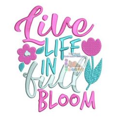 blossoming wisdom-'live life in full bloom' font embroidery design